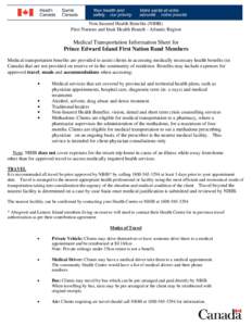 Non-Insured Health Benefits (NIHB) First Nations and Inuit Health Branch - Atlantic Region Medical Transportation Information Sheet for Prince Edward Island First Nation Band Members Medical transportation benefits are p