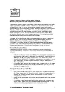 National Centre for Culture and Recreation Statistics Women’s participation in sport and physical activities The beneficial effects of regular participation in sport and physical activity have been