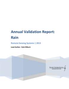Annual Validation Report: Rain Remote Sensing Systems | 2013 Lead Author: Kyle Hilburn  RAIN ANNUAL VALIDATION REPORT