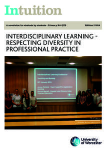 Intuition A newsletter for students by students - Primary BA QTS  EditionINTERDISCIPLINARY LEARNING RESPECTING DIVERSITY IN