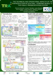 THE TECHNICAL AND OPERATIONAL ASPECTS OF THE INTRODUCTION OF ELECTRIC - POWERED BUSES TO THE PUBLIC TRANSPORTATION SYSTEM Markusik Sylwester, Krawiec* Stanisław, Łazarz Bogusław Karon Grzegorz, Janecki Ryszard, Sierpi