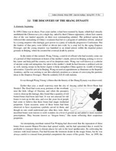 Indiana University, History G380 – class text readings – Spring 2010 – R. Eno  3.1 THE DISCOVERY OF THE SHANG DYNASTY A dramatic beginning In 1899, China was in chaos. Four years earlier, it had been stunned by Jap