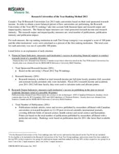 Research Universities of the Year Ranking Method 2013 Canada’s Top 50 Research Universities List 2013 ranks universities based on their total sponsored research income. In order to obtain a more balanced picture of how