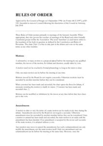 RULES OF ORDER Approved by the Council at Perugia on 6 September 1996: see Fontes), p129130. Amended to remove Council following the dissolution of the Council at Antwerp, July 2014 These Rules of Order pertai