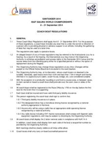 SANTANDER 2014 ISAF SAILING WORLD CHAMPIONSHIPS 8 – 21 September 2014 COACH BOAT REGULATIONS 1.