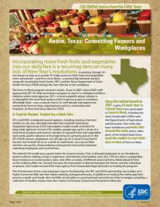 CDC/DNPAO Stories from the Field: Texas  Austin, Texas: Connecting Farmers and Workplaces Incorporating more fresh fruits and vegetables into our daily fare is a recurring item on many