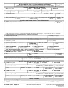 APPLICATION FOR IDENTIFICATION CARD/DEERS ENROLLMENT Please read Agency Disclosure Notice, Privacy Act Statement, and Instructions prior to completing this form. OMB NoOMB approval expires Jan 31, 2017