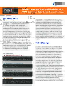 PeakColo Increases Scale and Flexibility with AMAX Enterprise Data Center Server Solutions The Challenge Established in 2006, PeakColo continues its focus on the Infrastructure-as-a-Service (IaaS) slice of cloud computin