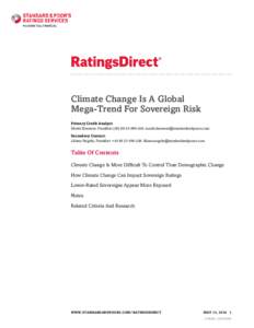 Climate Change Is A Global Mega-Trend For Sovereign Risk Primary Credit Analyst: Moritz Kraemer, Frankfurt[removed]249; [removed] Secondary Contact: Liliana Negrila, Frankfurt +[removed]