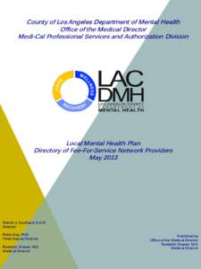 County of Los Angeles Department of Mental Health Office of the Medical Director Medi-Cal Professional Services and Authorization Division Local Mental Health Plan Directory of Fee-For-Service Network Providers