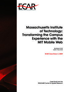 Massachusetts Institute of Technology: Transforming the Campus Experience with the MIT Mobile Web Bob Albrecht, ECAR