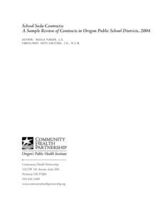 School Soda Contracts: A Sample Review of Contracts in Oregon Public School Districts, 2004 AUTHOR: NICOLA PINSON, J.D. CONSULTANT: KATIE GAETJENS, J.D., M.S.W.  Community Health Partnership