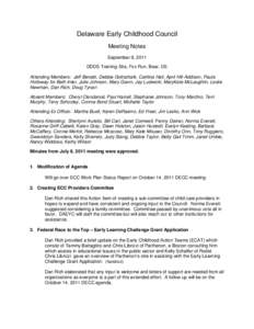 Delaware Early Childhood Council Meeting Notes September 9, 2011 DDDS Training Site, Fox Run, Bear, DE Attending Members: Jeff Benatti, Debbie Gottschalk, Carltina Hall, April Hill-Addison, Paula Holloway for Beth Inter,