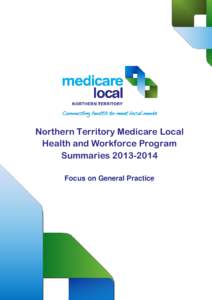 Northern Territory Medicare Local Health and Workforce Program Summaries[removed]Focus on General Practice  Table of Contents