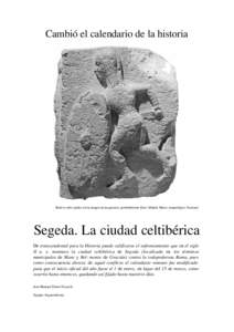 Cambió el calendario de la historia  Relieve sobre piedra con la imagen de un guerrero, probablemente ibero. Madrid, Museo Arqueológico Nacional. Segeda. La ciudad celtibérica De transcendental para la Historia puede 