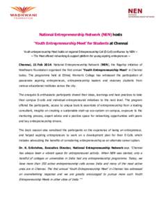 National Entrepreneurship Network (NEN) hosts ‘Youth Entrepreneurship Meet’ for Students at Chennai Youth entrepreneurship Meet builds on regional Entrepreneurship Cell (E-Cell) confluence by NEN ~ ~ The Meet offered