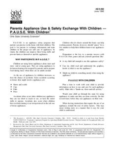 AEX-692 June 1992 Parents Appliance Use & Safety Exchange With Children — P.A.U.S.E. With Children1 Ohio State University Extension2