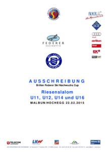 AUSSCHREIBUNG Brillen Federer Ski Nachwuchs Cup Riesenslalom U11, U12, U14 und U16 M ALBUN/HOCHEGG[removed]