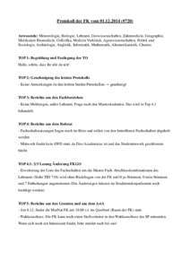 Protokoll der FK vom (#720) Anwesende: Meteorologie, Biologie, Lehramt, Geowissenschaften, Zahnmedizin, Geographie, Molekulare Biomedizin, GeKoSka, Medizin Vorklinik, Agrarwissenschaften, Politik und Soziologi