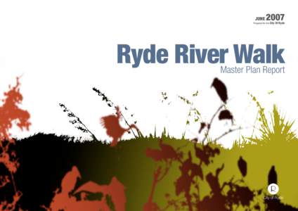 CITY OR RYDE - Ryde River Walk Masterplan Final June[removed]Project Context
