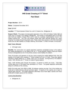 IHB Grade Crossing of 71st Street Fact Sheet Project Number: GS14 Status: Completed November 2013 Cost: $30.6M