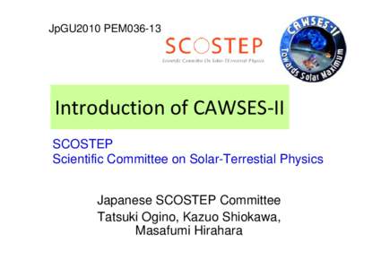 JpGU2010 PEM036-13  Introduction of CAWSES‐II SCOSTEP Scientific Committee on Solar-Terrestial Physics Japanese SCOSTEP Committee