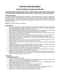 POSITION ANNOUNCEMENT Northwest Regional Engagement Manager The Northwest Region encompasses Northern California, Oregon, Washington, Idaho, Montana, Wyoming & Alaska. The Northwest Regional Engagement Manager will focus