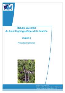 État des lieux 2013 du district hydrographique de la Réunion Chapitre 1 Présentation générale  Secrétariat du Comité de Bassin