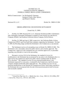 128 FERC ¶ 61,118 UNITED STATES OF AMERICA FEDERAL ENERGY REGULATORY COMMISSION Before Commissioners: Jon Wellinghoff, Chairman; Suedeen G. Kelly, Marc Spitzer, and Philip D. Moeller.