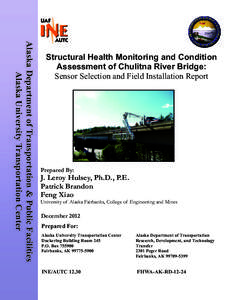 Alaska Department of Transportation & Public Facilities Alaska University Transportation Center Structural Health Monitoring and Condition Assessment of Chulitna River Bridge: Sensor Selection and Field Installation Repo