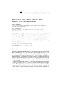 Quantitative Marketing and Economics, 1, 93–110, 2003. # 2003 Kluwer Academic Publishers. Manufactured in The Netherlands. Effects of $9 Price Endings on Retail Sales: Evidence from Field Experiments ERIC T. ANDERSON*