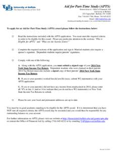 Aid for Part-Time Study (APTS) Return form to: Office of Financial Aid University at Buffalo 232 Capen Hall Buffalo, NYFax: ; Phone: Email: 