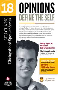 Stu Clark Distinguished Speaker Series 18 Opinions Define the self In this talk, I present a series of studies showing that people