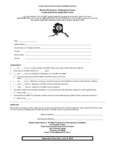 ALASKA ASSOCIATION OF SCHOOL BUSINESS OFFICIALS  Richard M. Swarner: Shaping the Future Leadership Grant Application Form Only new attendees to the ALASBO Summer Leadership Conference are eligible to apply for this grant