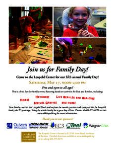 Join us for Family Day! Come to the Leopold Center for our fifth annual Family Day! Saturday, May 17, noon-4:00 pm Free and open to all ages! This is a free, family-friendly event, featuring hands-on activities for kids 