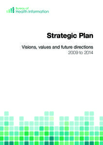 Strategic Plan Visions, values and future directions 2009 to 2014 This page has been intentionally left blank.