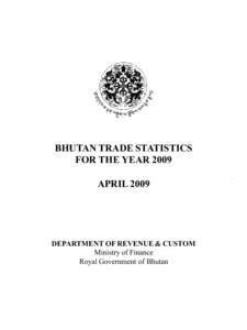 BHUTAN TRADE STATISTICS FOR THE YEARAPRIL 2009