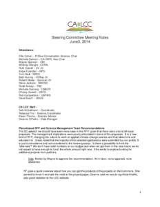 Steering Committee Meeting Notes June3, 2014 Attendance: Ellie Cohen – Pt Blue Conservation Science, Chair Michelle Selmon – CA DWR, Vice Chair Wayne Spencer – CBI