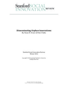 Disseminating Orphan Innovations By Susan H. Evans & Peter Clarke Stanford Social Innovation Review Winter 2011 Copyright  2011 by Leland Stanford Jr. University