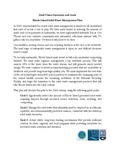 Draft Vision Statement and Goals Rhode Island Solid Waste Management Plan In 2035, responsibility for sound solid waste management is shared‐we all understand that each of us has a role to play. We have made strides in