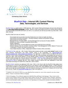 Architecting a Safer Internet  BluePrint Data – Internet URL Content Filtering Data, Technologies, and Services BluePrint Data is a global leader in OEM web site / URL Content Filtering technologies and services offeri