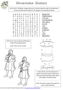Activity One: The Barber-Surgeon had one of the most important jobs on the Mary Rose. Can you find these words related to the Surgeon in the wordsearch below? Activity Two: Can you spot the differences between the surgeo