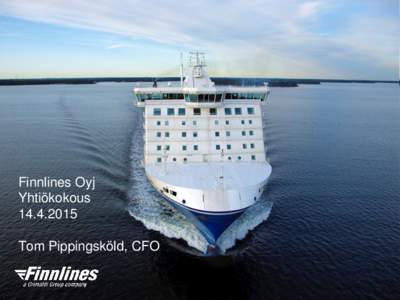 Finnlines Oyj YhtiökokousTom Pippingsköld, CFO  Varustamoalan taloudellinen arvo EU:ssa