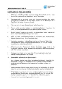 ASSESSMENT CENTRE/S INSTRUCTIONS TO CANDIDATES 1. When you arrive for your test you must re-sign the „Authority to Sit a Test‟ form in the presence of the Assessment Centre Supervisor.