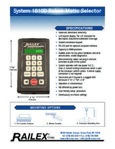 System 1810D R o b o t - M a t i c S e l e c t o r A remote positioning servo-system that permits the attendant to select the desired position on the conveyor. SPECIFICATIONS  Automatic directional selectivity.  LCD 