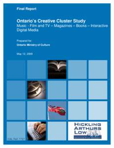 Final Report  Ontario’s Creative Cluster Study Music - Film and TV – Magazines – Books – Interactive Digital Media Prepared for: