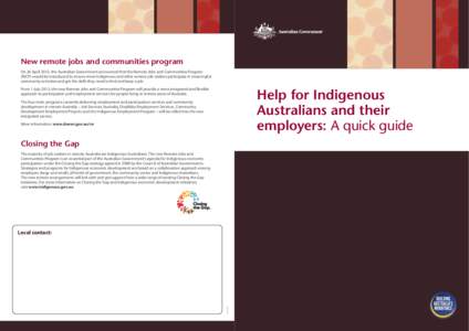 New remote jobs and communities program On 26 April 2012, the Australian Government announced that the Remote Jobs and Communities Program (RJCP) would be introduced to ensure more Indigenous and other remote job seekers