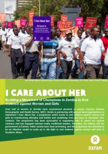 The 500 Men March, held during the 16 Days of Activism in NovemberPhoto credit: Oxfam in Zambia.  I Care About HEr Over half of women in Zambia have experienced physical or sexual violence (Zambia Demographic and 