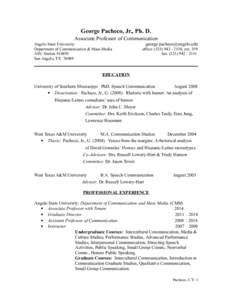 George Pacheco, Jr., Ph. D. Associate Professor of Communication Angelo State University Department of Communication & Mass Media ASU Station #10895 San Angelo, TX 76909