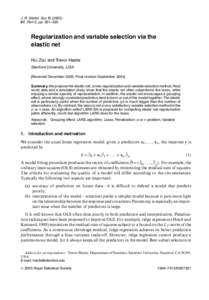 J. R. Statist. Soc. B[removed], Part 2, pp. 301–320 Regularization and variable selection via the elastic net Hui Zou and Trevor Hastie